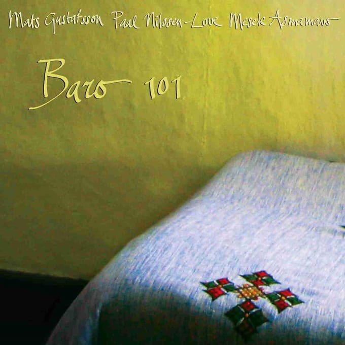 Mats Gustafsson, Paal Nilssen-Love, Mesele Asmamaw - Baro 101 (CD)