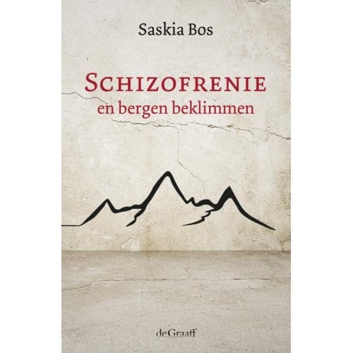 Schizofrenie En Bergen Beklimmen - Saskia Bos