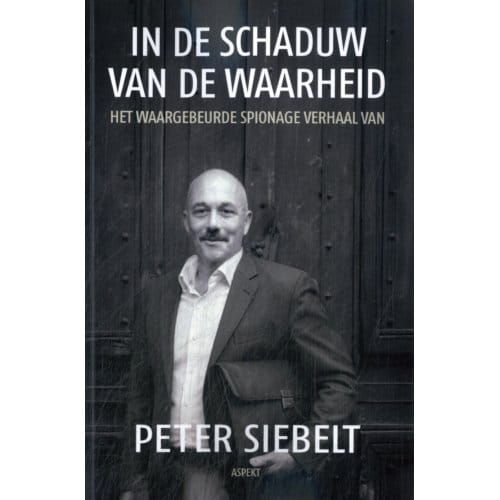 In De Schaduw Van De Waarheid - Peter Siebelt