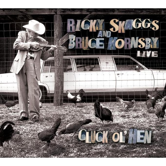 Ricky Skaggs & Bruce Hornsby - Cluck Ol' Hen (Live) (CD)