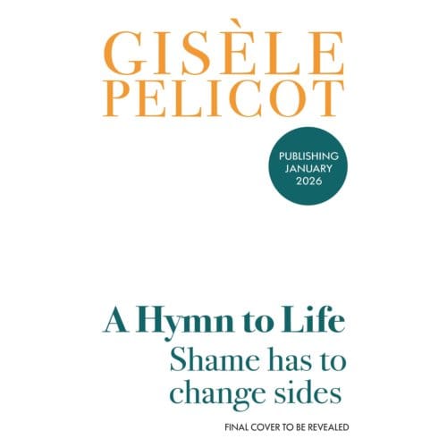 A Hymn To Life - Gisele Pelicot