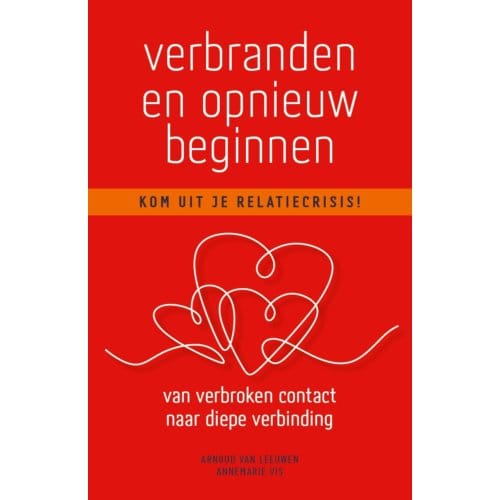 Verbranden En Opnieuw Beginnen - Arnoud van Leeuwen