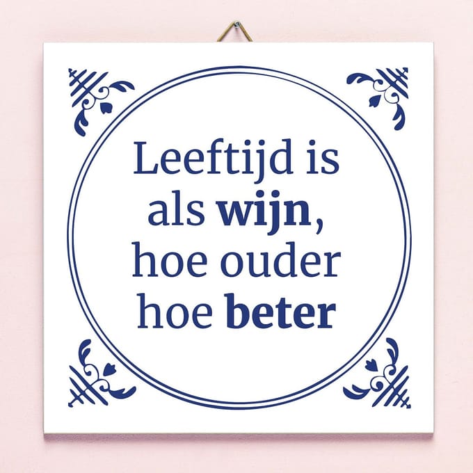 Ditverzinjeniet.nl Tegeltje Leeftijd Is Als Wijn