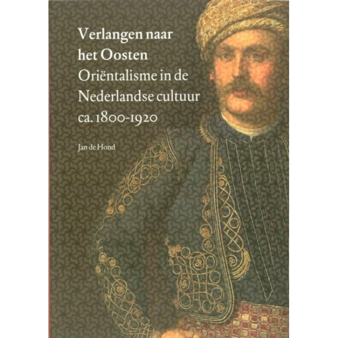 Verlangen Naar Het Oosten - J. de Hond