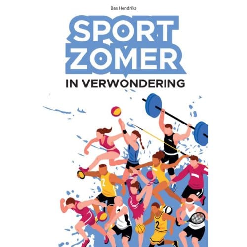 Sportzomer In Verwondering - Bas Hendriks