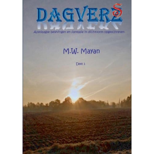 Dagverz / Deel 1 - M.W. Mayan
