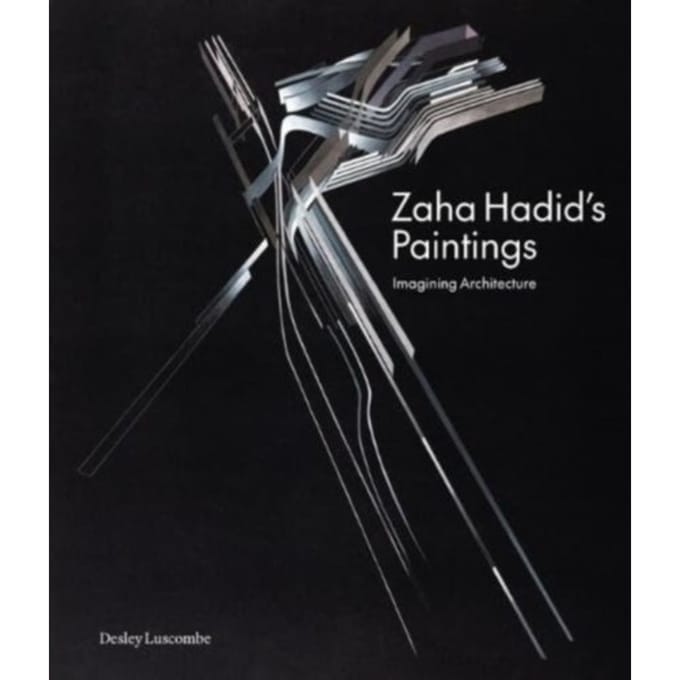 Zaha Hadid's Paintings - Desley Luscombe