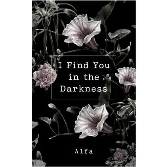 I Find You In The Darkness - ALFA