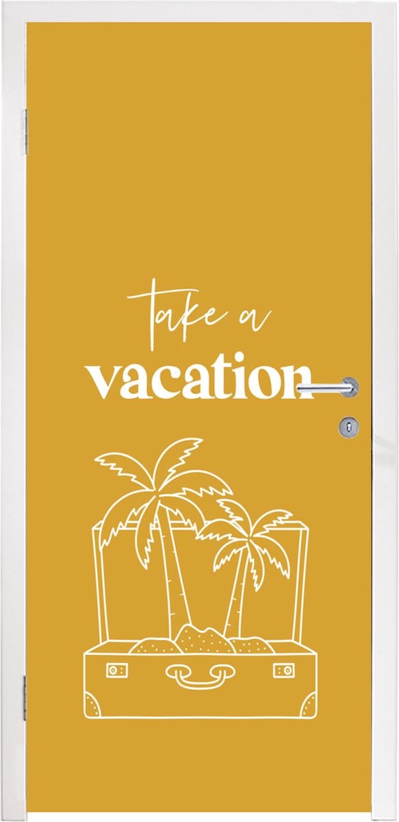 Deursticker Spreuken - Quotes - Take a vacation - Palmboom - 95x235 cm - Deurposter