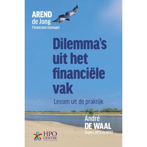 Dilemma’s Uit Het Financiële Vak - Arend de Jong