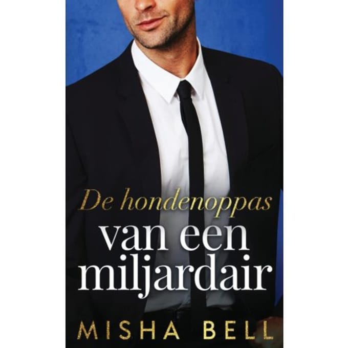 De Hondenoppas Van Een Miljardair - Misha Bell