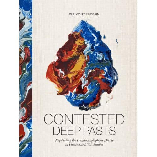Contested Deep Pasts - Shumon Hussain