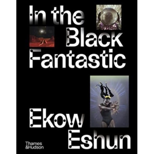 In The Black Fantastic - Ekow Eshun