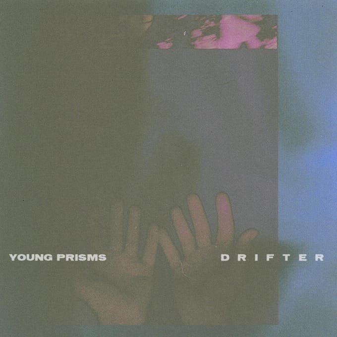 Drifter - Young Prisms