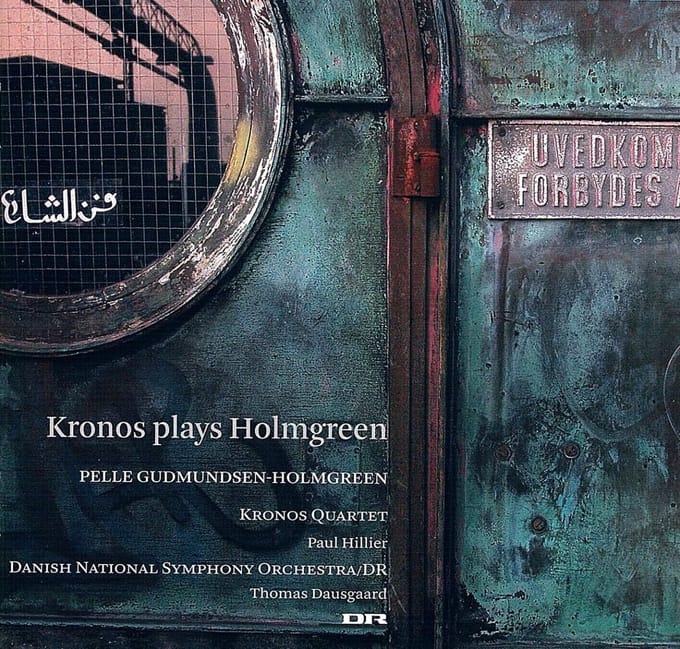 Kronos Quartett & Dausgaard - Kronos Plays Holmgreen (SACD)
