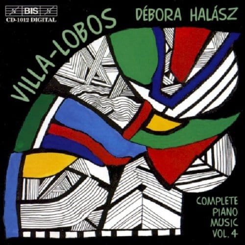 Débora Halász - Villa-Lobos: Complete Piano Music Vol 4 (CD)