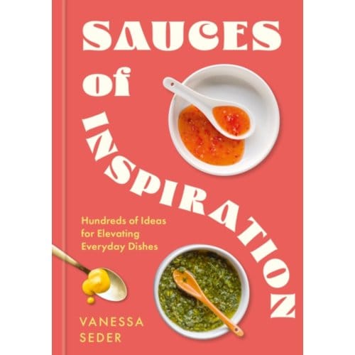 Sauces Of Inspiration - Vanessa Seder