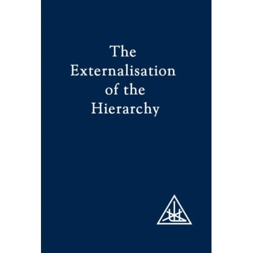 Externalization Of The Hierarchy - Alice A. Bailey