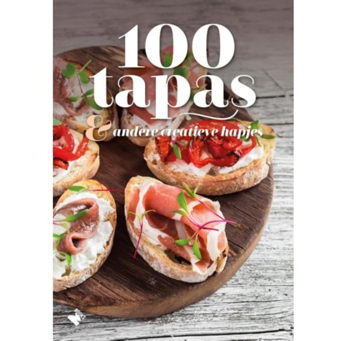 100 Tapas & Andere Creatieve Hapjes