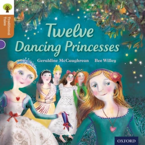 Oxford Reading Tree Traditional Tales: Level 8: Twelve Dancing Princesses - Oxford Reading Tree - Geraldine McCaughrean