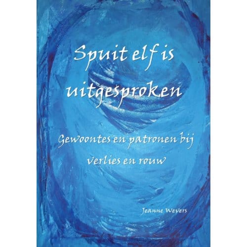 Spuit Elf Is Uitgesproken - Jeanne Wevers