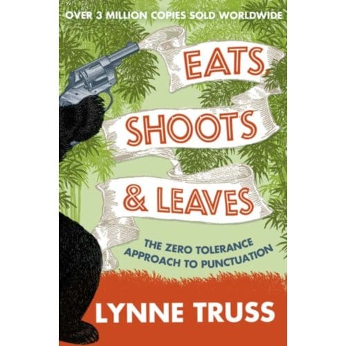 Eats, Shoots And Leaves - Lynne Truss