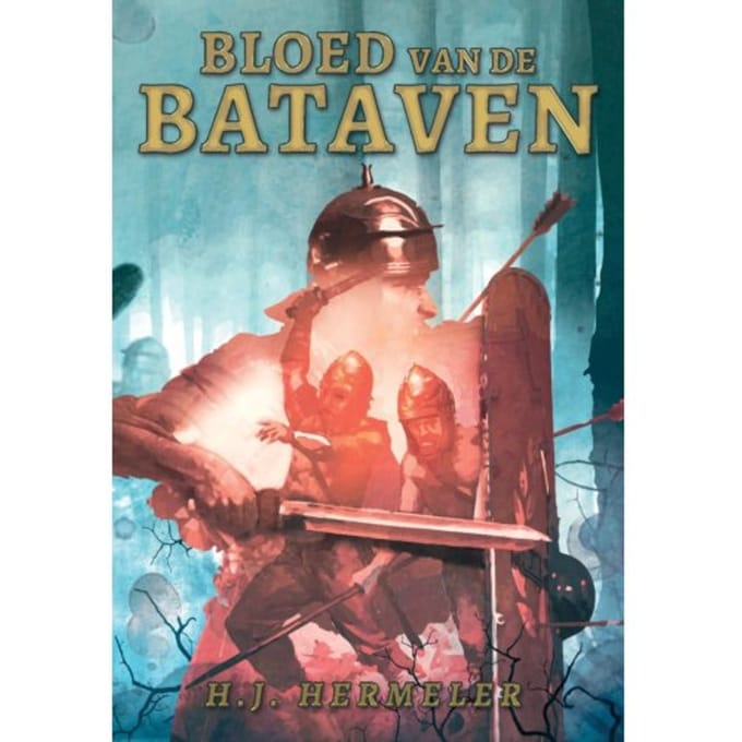 Bloed Van De Bataven - De Bataven - H J Hermeler
