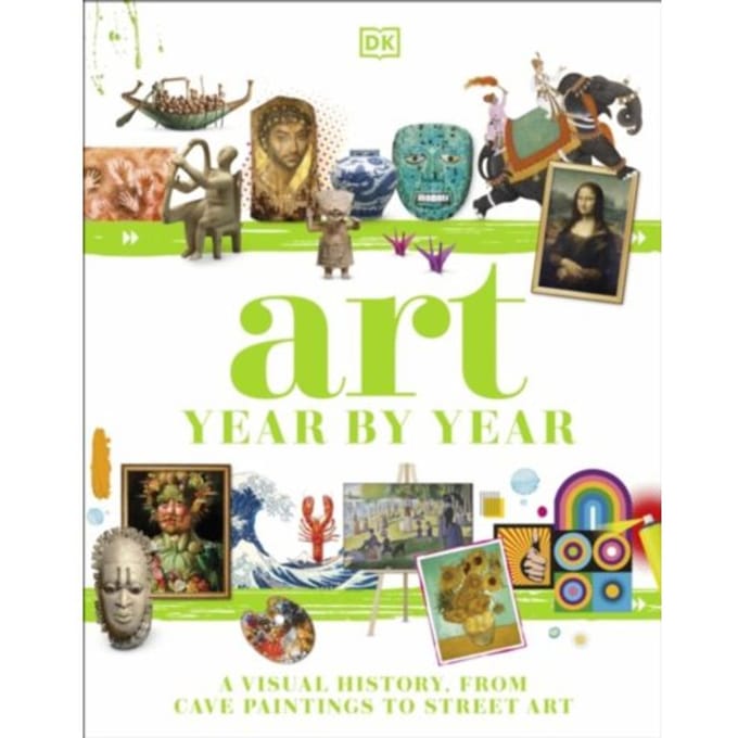 Art Year By Year - Dk Children's Year By Year - DK