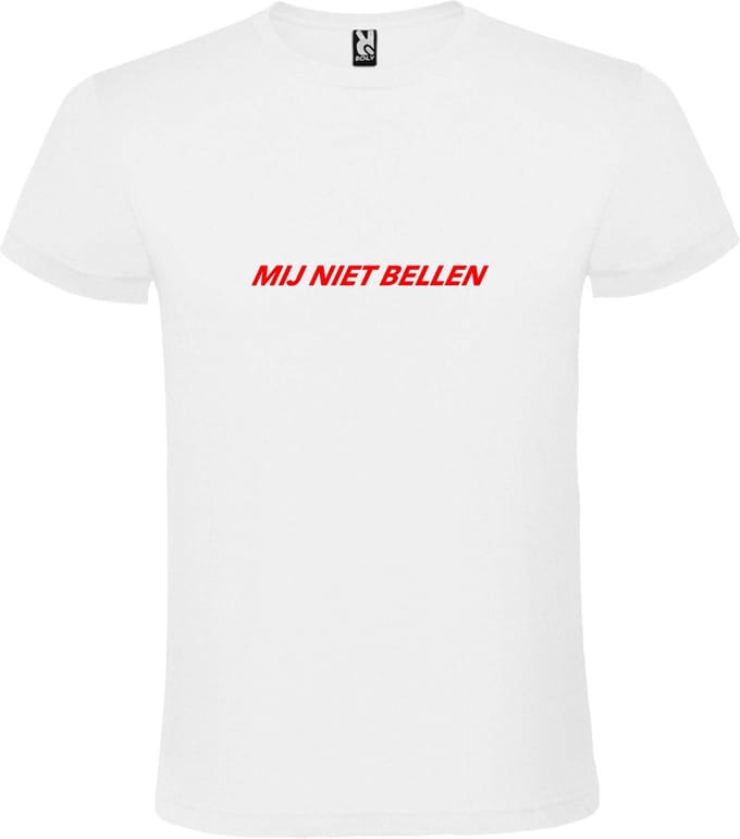 Wit T-Shirt met “ Mij Niet Bellen “ tekst Rood Size XXXXXL