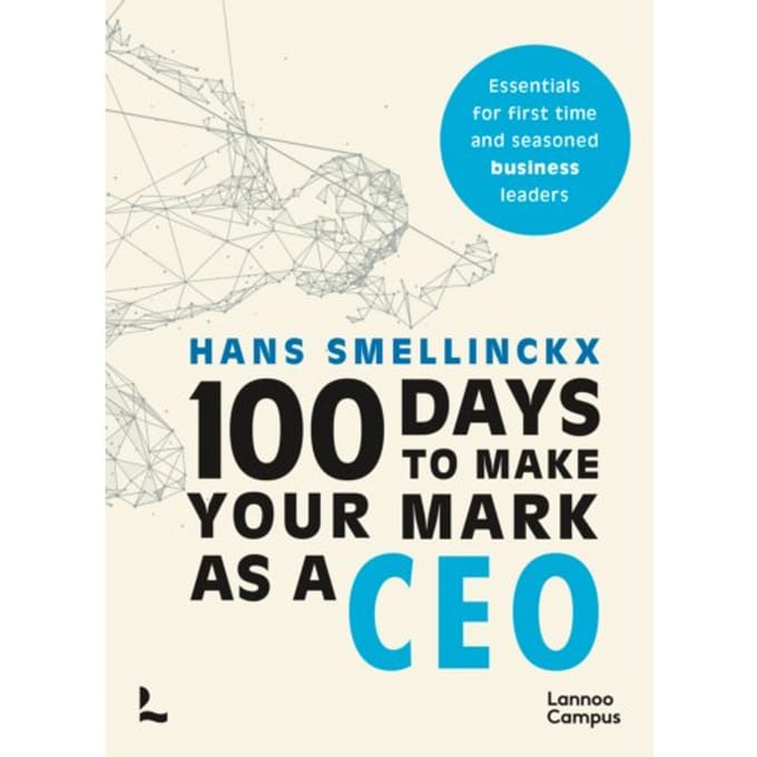 100 Days To Make Your Mark As A Ceo - Hans Smellinckx