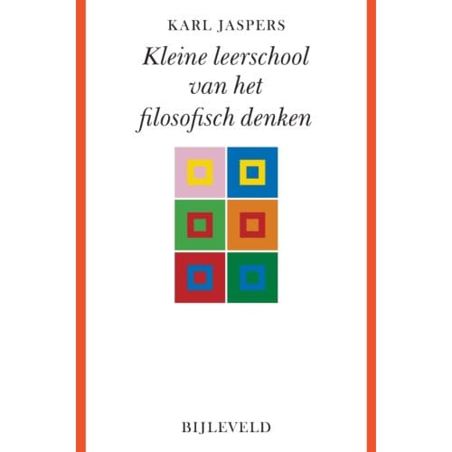 Kleine Leerschool Van Het Filosofisch Denken - Karl Jaspers