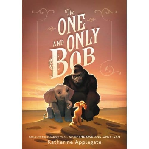 The One And Only Bob - The One And Only - Katherine Applegate