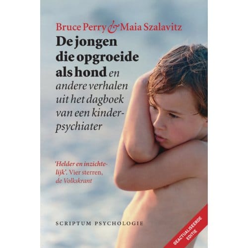 De Jongen Die Opgroeide Als Hond (Geactualiseerde Editie - Bruce Perry
