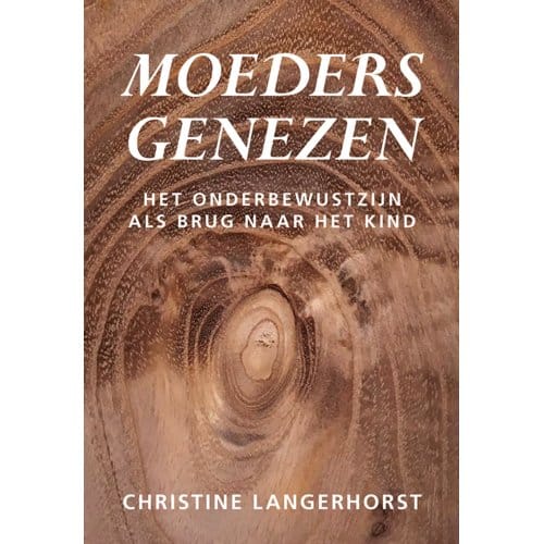 Moeders Genezen - Christine Langerhorst