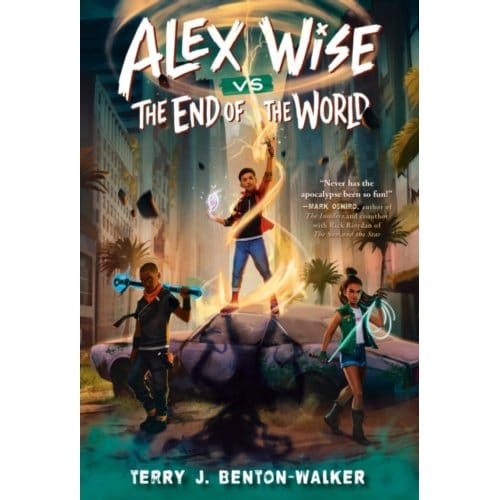 Alex Wise Vs. The End Of The World - Alex Wise - Benton-Walker, Terry J.