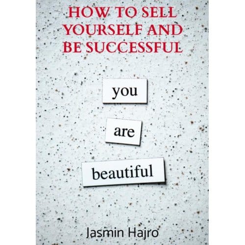 How To Sell Yourself And Be Successful - Jasmin Hajro