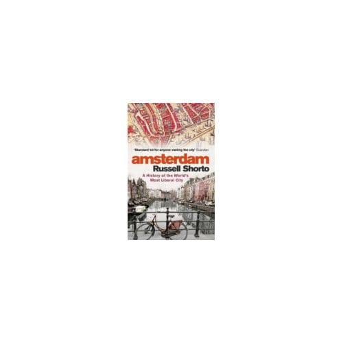Amsterdam - Russell Shorto