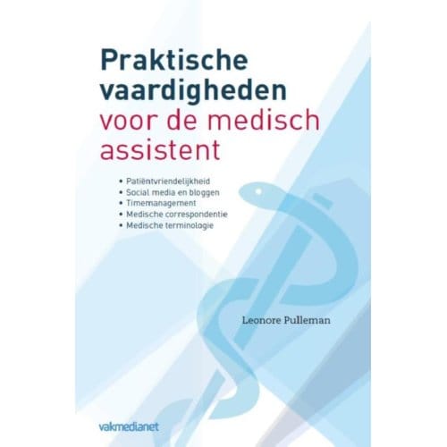 Praktische Vaardigheden Voor De Medisch Assistent - Leonore Pulleman