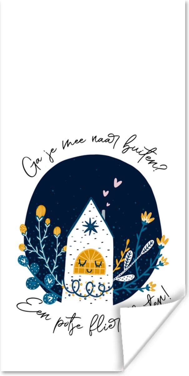 Poster Ga je mee naar buiten? - Quotes - Spreuken - 75x150 cm