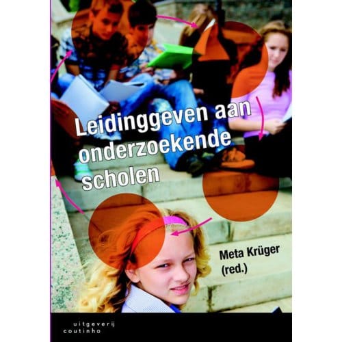 Leidinggeven Aan Onderzoekende Scholen - Meta Kruger