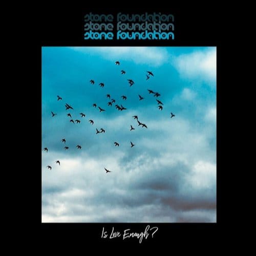 Is Love Enough? - Stone Foundation