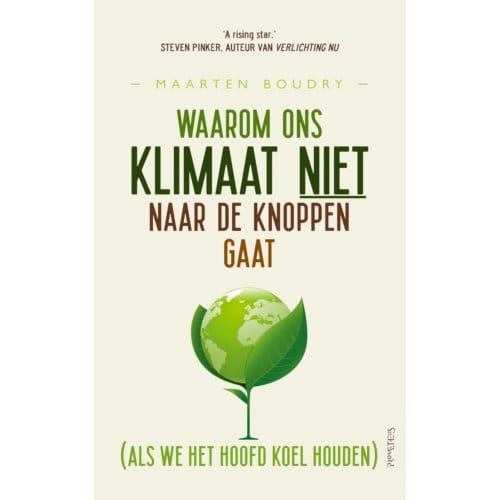 Waarom Ons Klimaat Niet Naar De Knoppen Gaat - Maarten Boudry