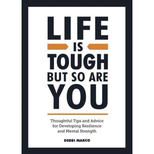 Life Is Tough, But So Are You - Debbi Marco