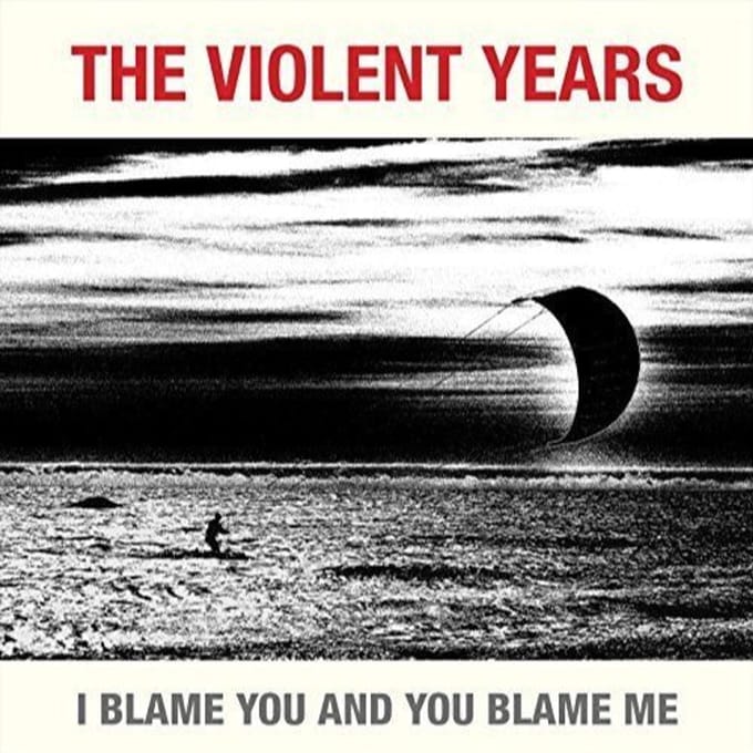 I Blame You And You Blame Me - Violent Years