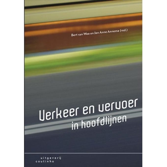 Verkeer En Vervoer In Hoofdlijnen - Bert van Wee