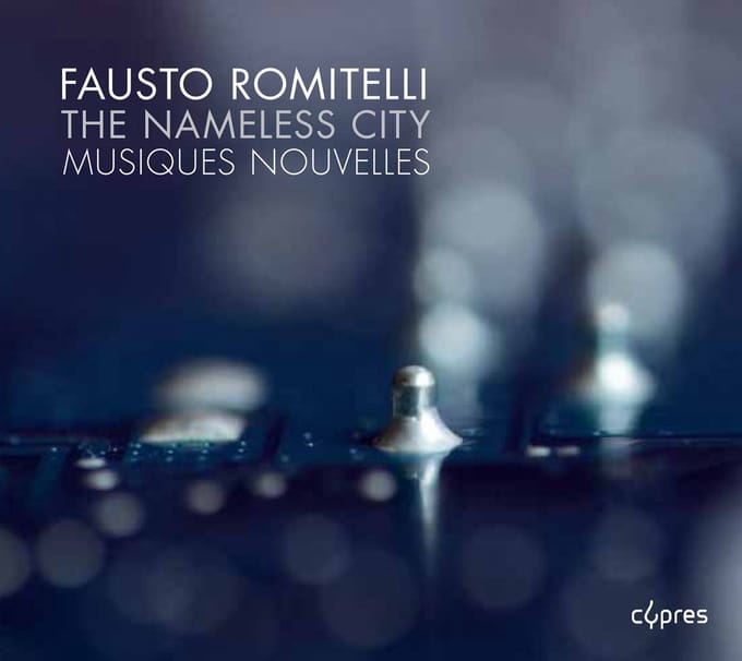 Musiques Nouvelles, Jean-Paul Dessy - Romitelli: The Nameless City (CD)