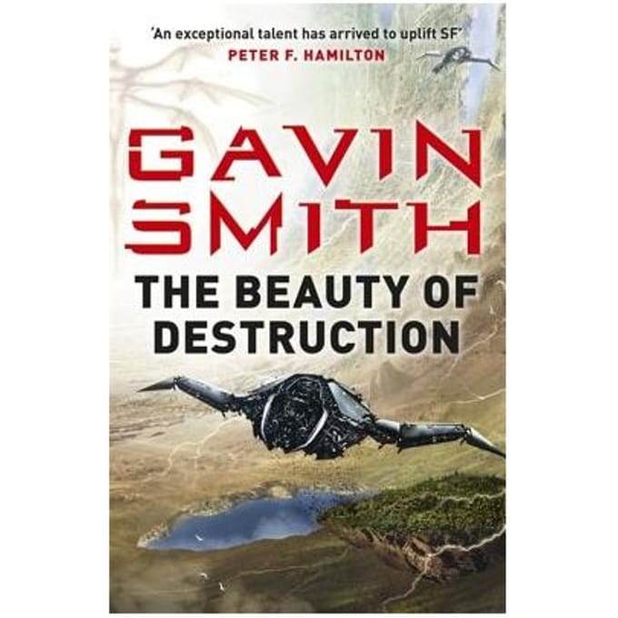 The Beauty Of Destruction - Gavin G. Smith