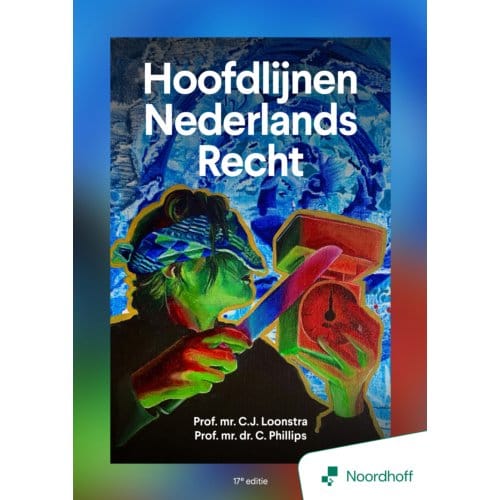 Hoofdlijnen Nederlands Recht - 17e Editie - Prof. Mr. C.J. Loonstra