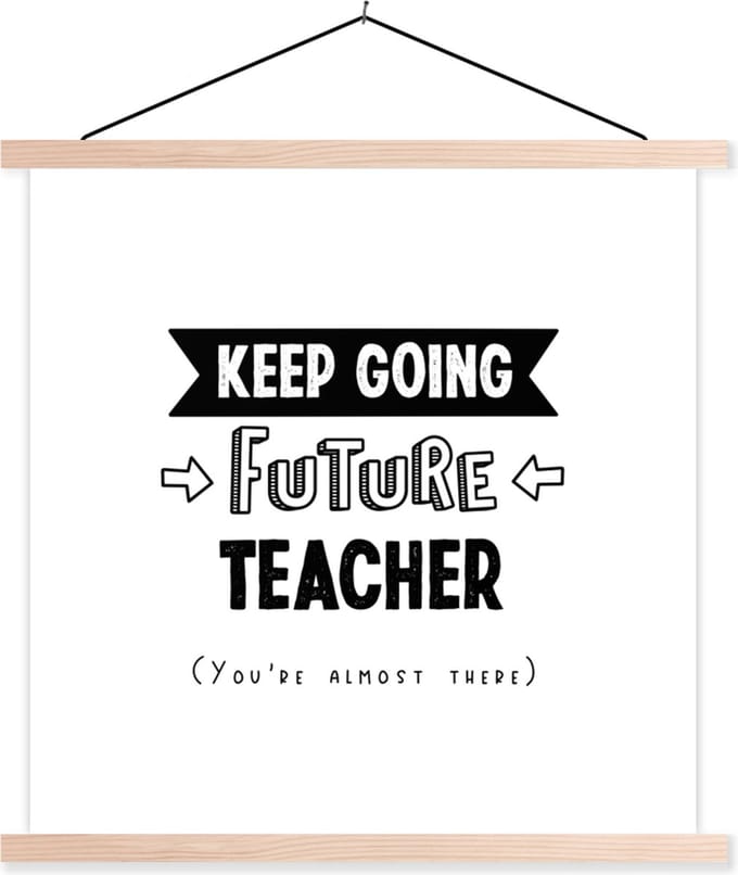 Posterhanger incl. Poster 40x40 cm - Schoolplaat - Quotes - Docent - Leraar - Onderwijs - Student - Textielposter - Blanke latten