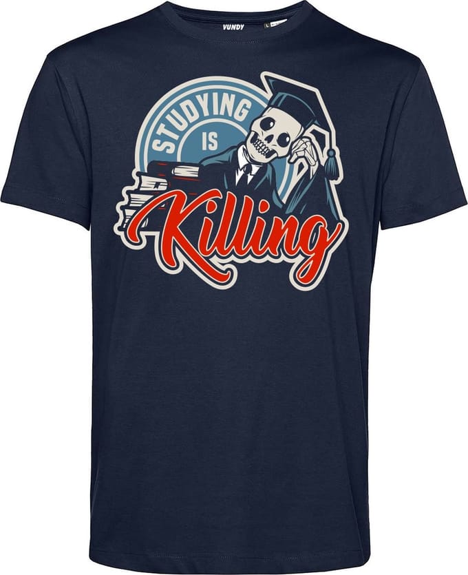 T-shirt Studying Is Killing | Geslaagd Cadeau | Afgestudeerd | Diploma | Navy | maat S